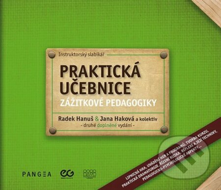 Praktická učebnice zážitkové pedagogiky - kolektiv, Jana Haková, Radek Hanuš