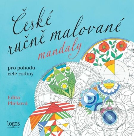 České ručně malované mandaly - Pro pohodu celé rodiny - Edita Plicková