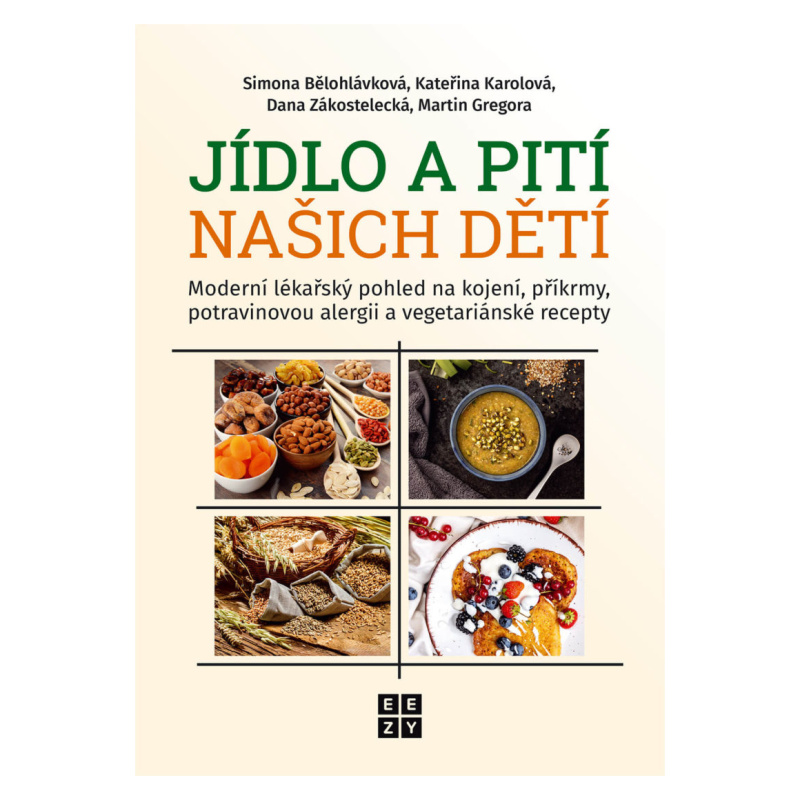 Jídlo a pití našich dětí - Simona Bělohlávková, Kateřina Karolová, Dana Zákostelecká, Martin Gregora