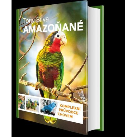 Amazoňané - Komplexní průvodce chovem