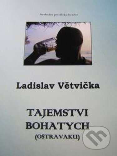 Tajemstvi bohatych (Ostravaku) - Ladislav Větvička - kniha z kategorie Beletrie