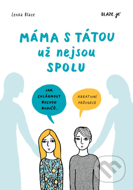 Máma s tátou už nejsou spolu (Jak zvládnout rozvod rodičů) - kniha z kategorie Vztahy a rodina