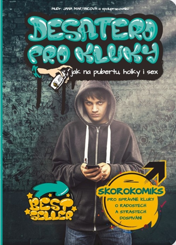 Desatero pro kluky - Jak na pubertu, holky i sex - Jana Martincová, kol.