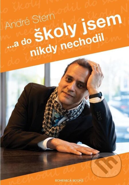 ...a do školy jsem nikdy nechodil : příběh šťastného dítěte - kniha z kategorie Autobiografie