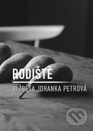 Rodiště - Alžběta Johanka Petrová