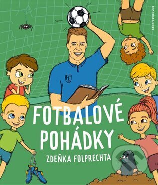 Fotbalové pohádky Zdeňka Folprechta - Zdeněk Folprecht