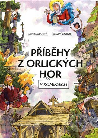Příběhy z Orlických hor v komiksech - Radek Drahný