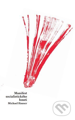Manifest socialistického hnutí - Michael Hauser