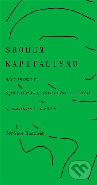 Sbohem kapitalismu - Jérôme Baschet