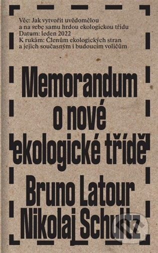 Memorandum o nové ekologické třídě - Bruno Latour, Nikolaj Schultz