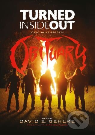 Turned Inside Out: Oficiální příběh Obituary - David E. Gehlke - kniha z kategorie Hudba