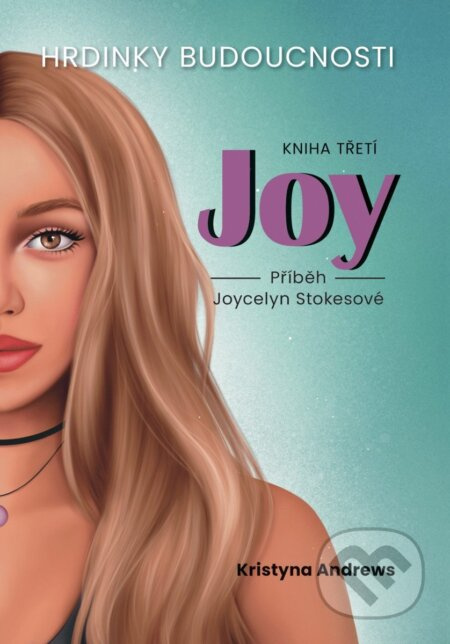 Hrdinky Budoucnosti 3 Joy - Příběh Joycelyn Stokesové