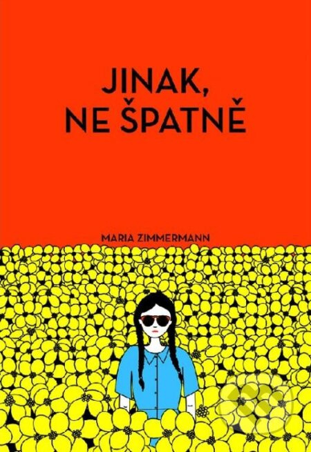 Jinak, ne špatně - Maria Zimmermann