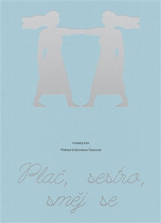 Plač, sestro, směj se - Violetta Kim - kniha z kategorie Beletrie