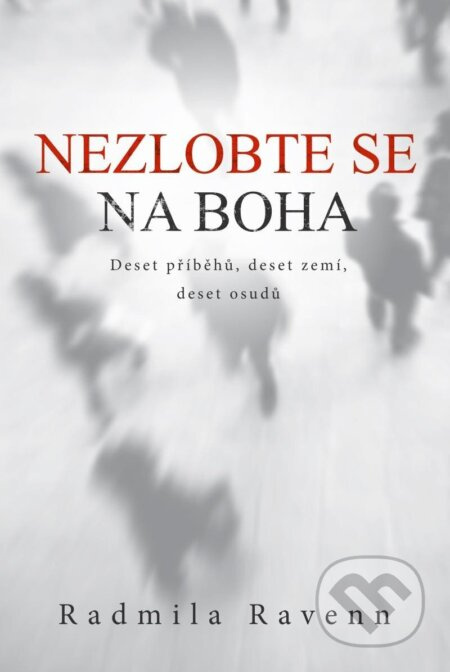Nezlobte se na boha - Radmila Ravenn