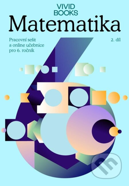 Pracovní sešit matematiky pro 6. ročník 2. díl