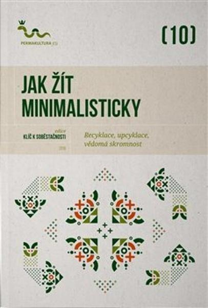 Jak žít minimalisticky - kol.