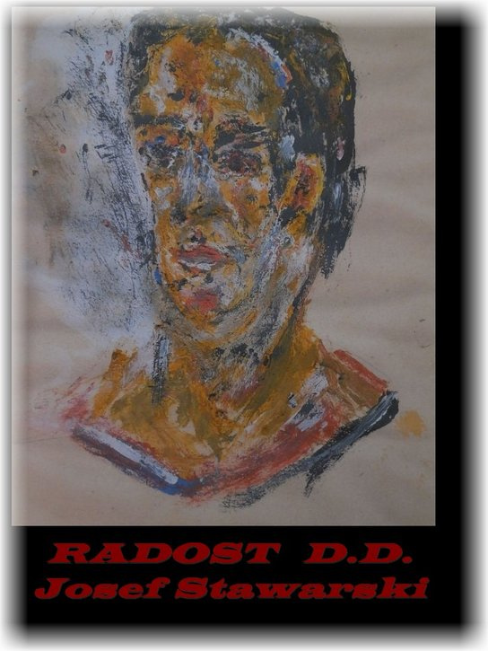 RADOST D.D. -  Josef Stawarski