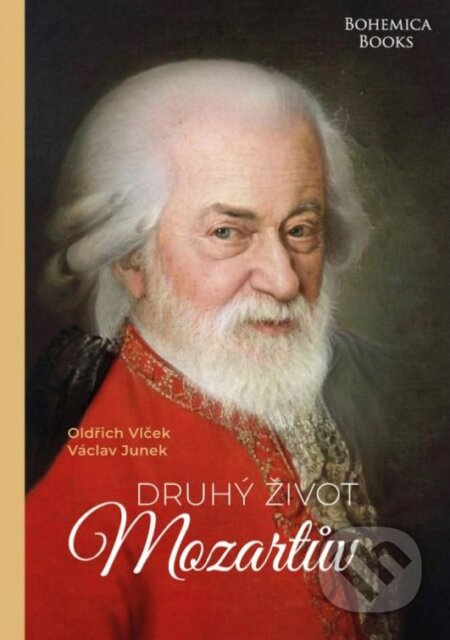 Druhý život Mozartův - Oldřich Vlček, Václav Junek