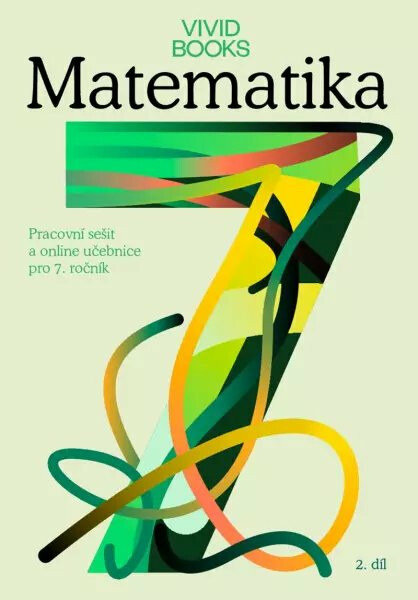 Pracovní sešit matematiky pro 7. ročník 2. díl Vividbooks s.r.o.