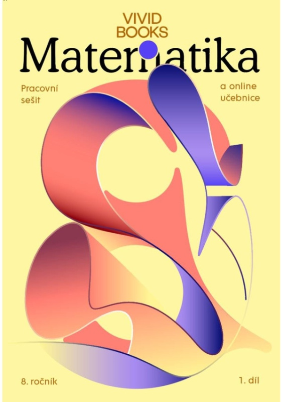 Pracovní sešit matematiky pro 8. ročník 1. díl Vividbooks s.r.o.
