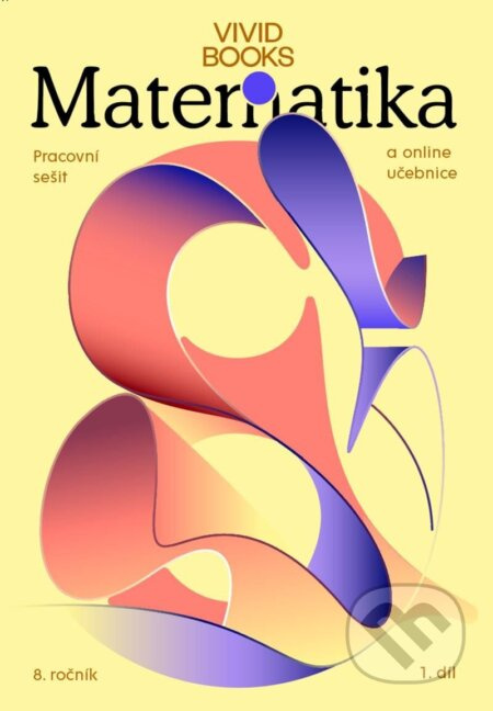 Pracovní sešit matematiky pro 8. ročník 1. díl Vividbooks s.r.o.