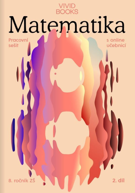Pracovní sešit matematiky pro 8. ročník 2. díl Vividbooks s.r.o.