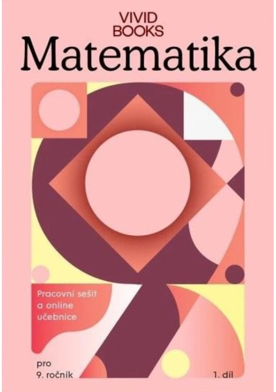 Pracovní sešit matematiky 9. ročník 1. díl Vividbooks s.r.o.