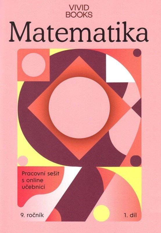 Pracovní sešit matematiky 9. ročník 1. díl Vividbooks s.r.o.