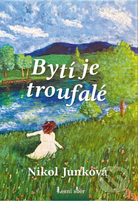 Bytí je troufalé - Nikol Junková - kniha z kategorie Poezie