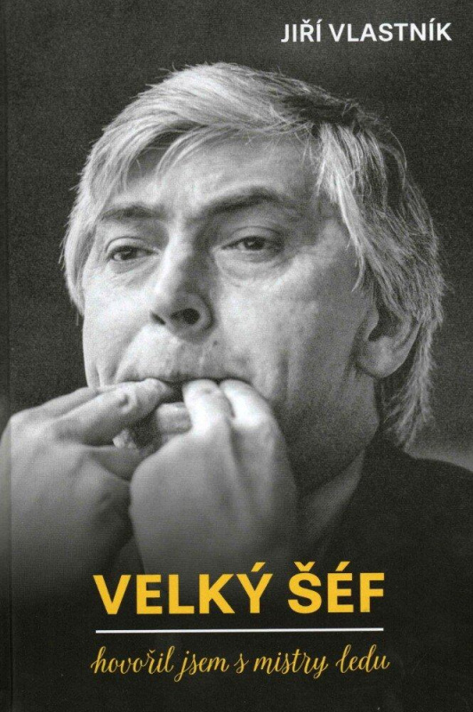 Velký šéf - Hovořil jsem s mistry ledu - Jiří Vlastník