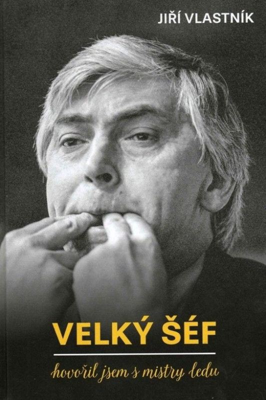 Velký šéf - Hovořil jsem s mistry ledu - Jiří Vlastník