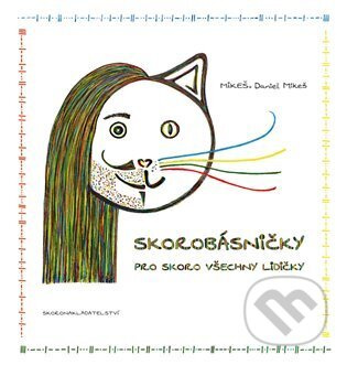 Skorobásničky - MIKEŠ. Daniel Mikeš