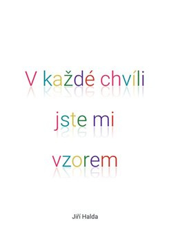 V každé chvíli jste mi vzorem - Jiří Halda