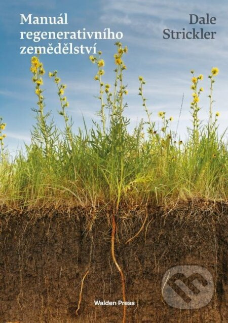 Manuál regenerativního zemědělství - Dale Strickler - kniha z kategorie Ekologie