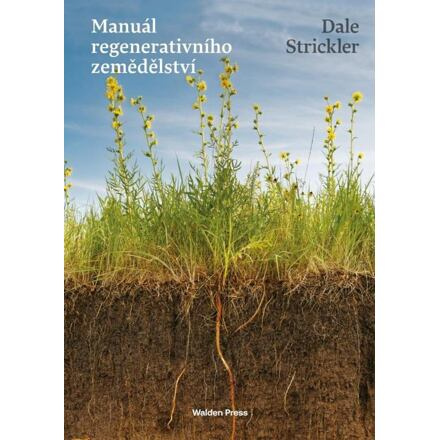 Manuál regenerativního zemědělství Walden Press s.r.o.