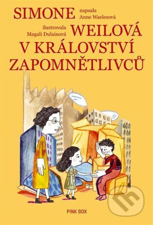 Simone Weilová v království Zapomnětlivců - Anne Waelesová