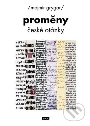 Proměny české otázky - Mojmír Grygar