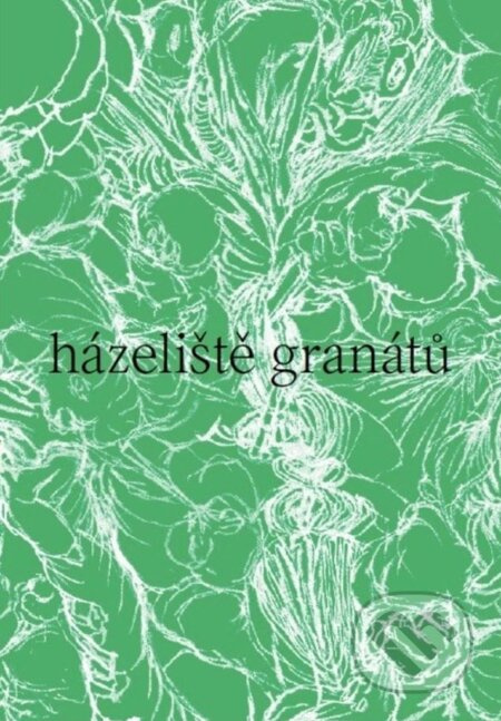 Házeliště granátů - Nela Bártová - kniha z kategorie Poezie