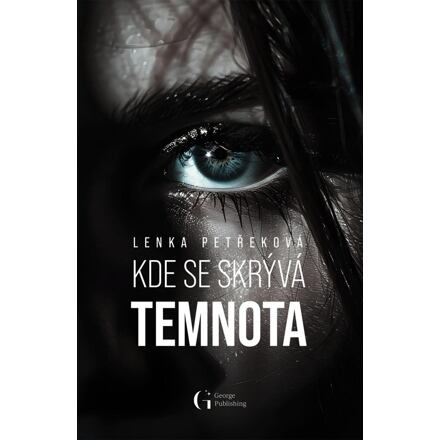 Kde se skrývá temnota - Lenka Petřeková