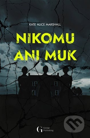 Nikomu ani muk - Kate Alice Marshall