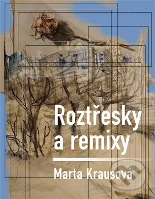 Roztřesky a remixy - Marta Krausová