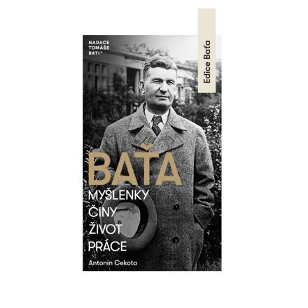 Baťa – Myšlenky, činy, život, práce