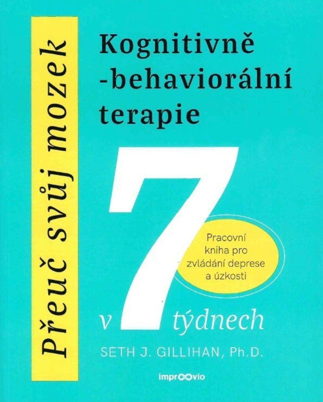 Přeuč svůj mozek: Kognitivně-behaviorální terapie v 7 týdnech - kniha z kategorie Psychologie osobnosti