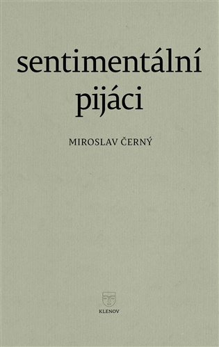 Sentimentální pijáci - Miroslav Černý - kniha z kategorie Společenská beletrie