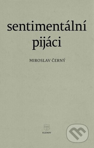 Sentimentální pijáci - Miroslav Černý - kniha z kategorie Společenská beletrie