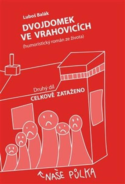 Dvojdomek ve Vrahovicích: Celkově zataženo - Luboš Balák