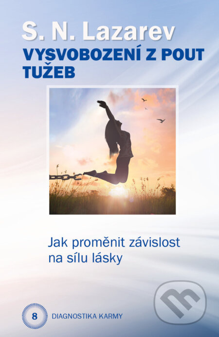 Vysvobození z pout tužeb (Jak proměnit závislost na sílu lásky) - kniha z kategorie Náboženská literatura