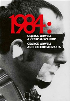 1984: George Orwell a Československo / 1984: George Orwell and Czechoslovakia - Petr Blažek, Petr Koura, Ladislav Nagy, Erika Stařecká, Teresa Urbář, Hana Zdražilová, Kryštof Zeman