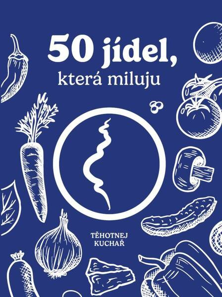 50 jídel, která miluju - Těhotnej kuchař - kniha z kategorie Od známych osobností